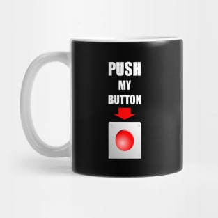 Push My Button Mug